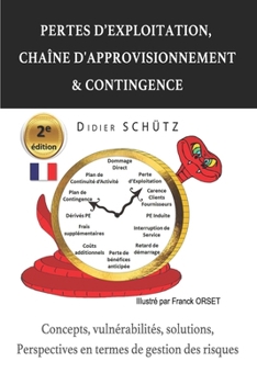Paperback Pertes d'Exploitation, Chaîne d'Approvisionnement & Contingence: Concepts, vulnérabilités, solutions, Perspectives en termes de gestion des risques. [French] Book