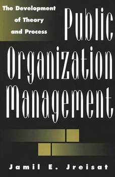 Paperback Public Organization Management: The Development of Theory and Process Book