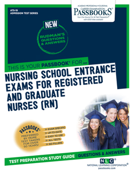 Paperback Nursing School Entrance Examinations for Registered and Graduate Nurses (Rn) (Ats-19): Passbooks Study Guidevolume 19 Book