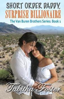 Paperback Short Order Daddy, Surprise Billionaire: The Van Buren Brothers Series: Book 1 Book