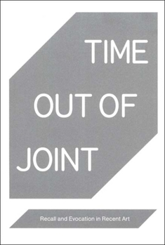 Paperback Time Out of Joint: Recall and Evocation in Recent Art Book