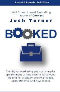 Paperback Booked: The Digital Marketing and Social Media Appointment Setting System for Anyone Looking for a Steady Stream of Leads, Appointments and New Clients Book