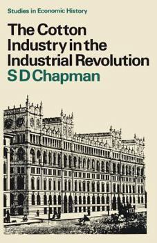 The Cotton Industry in the Industrial Revolution (Studies in Economic and Social History)