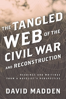 Hardcover Tangled Web of the Civil War CB: Readings and Writings from a Novelist's Perspective Book