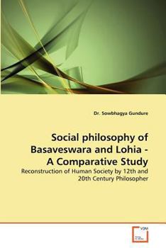 Paperback Social philosophy of Basaveswara and Lohia - A Comparative Study Book