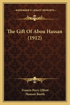 Paperback The Gift Of Abou Hassan (1912) Book