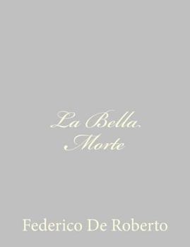 Paperback La Bella Morte [Italian] Book