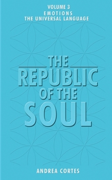 The Republic of the Soul: Volume 3 - The Language of Emotions