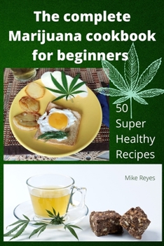 Paperback The complete Marijuana cookbook for beginners Book