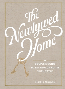 Hardcover The Newlywed Home: A Couple's Guide to Setting Up House with Style Book