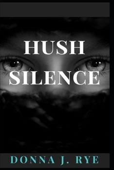 Paperback Hush Silence: Trouble in marriage, Violence in marriage, Marry for love, not luxury Book