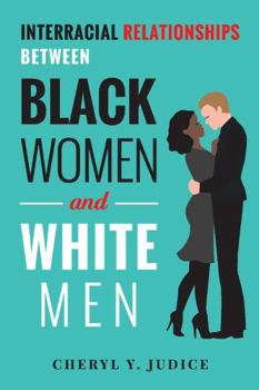 Paperback Interracial Relationships Between Black Women and White Men Book