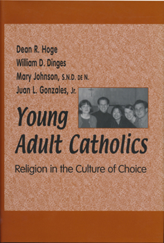 Hardcover Young Adult Catholics: Religion in the Culture of Choice Book