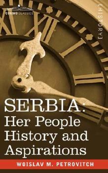 Paperback Serbia: Her People History and Aspirations Book