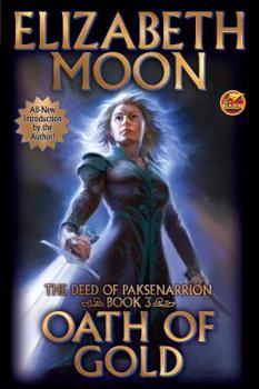 Oath of Gold (The Deed of Paksenarrion, Book 3) - Book #3 of the Deed of Paksenarrion