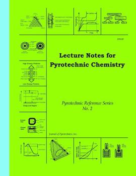 Paperback Lecture Notes for Pyrotechnic Chemistry (Pyrotechnic Reference No. 2) Book