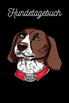 Paperback Hundetagebuch: Deutscher Kurzhaar [German] Book