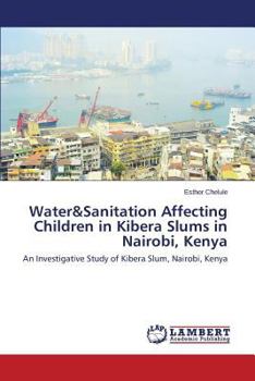 Paperback Water&Sanitation Affecting Children in Kibera Slums in Nairobi, Kenya Book
