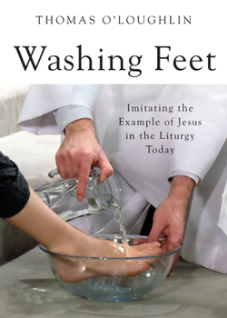 Paperback Washing Feet: Imitating the Example of Jesus in the Liturgy Today Book