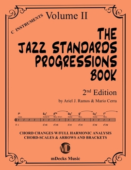 Paperback The Jazz Standards Progressions Book Vol. 2: Chord Changes with full Harmonic Analysis, Chord-scales and Arrows & Brackets Book