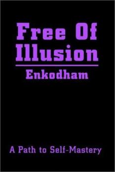 Paperback Free Of Illusion: A Path to Self-Mastery Book