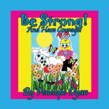 Paperback Be Strong! And Have Courage! [Large Print] Book