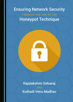 Hardcover Ensuring Network Security Through the Use of the Honeypot Technique Book
