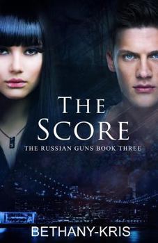 The Score - Book #3 of the Russian Guns