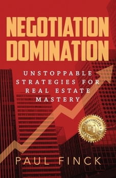 Paperback Negotiation Domination: Unstoppable Strategies for Real Estate Mastery Book