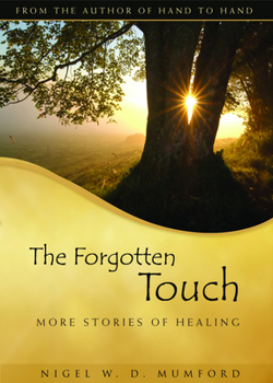 Paperback The Forgotten Touch: More Stories of Healing Book