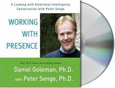 Audio CD Working with Presence: A Leading with Emotional Intelligence Conversation with Peter Senge Book