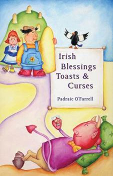 Paperback Irish Blessings, Toasts and Curses Book