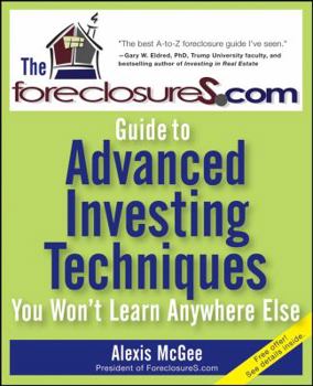 Paperback The Foreclosures.com Guide to Advanced Investing Techniques You Won't Learn Anywhere Else Book