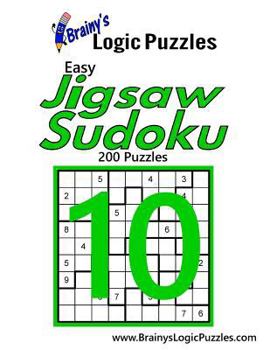 Paperback Brainy's Logic Puzzles Easy Jigsaw Sudoku #10: 200 Puzzles Book