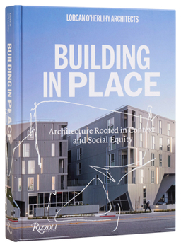 Hardcover Lorcan O'Herlihy Architects: Building in Place Book