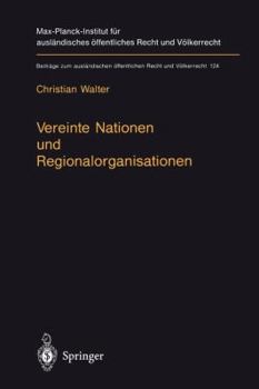 Paperback Vereinte Nationen Und Regionalorganisationen: Eine Untersuchung Zu Kapitel VIII Der Satzung Der Vereinten Nationen [German] Book