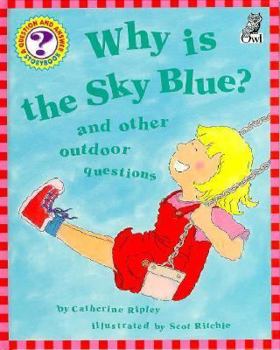 Hardcover Why Is the Sky Blue?: And Other Outdoor Questions Book