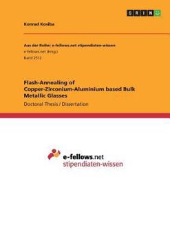 Paperback Flash-Annealing of Copper-Zirconium-Aluminium based Bulk Metallic Glasses Book