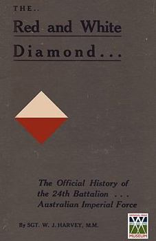 Paperback RED AND WHITE DIAMONDAuthorised History of the Twenty-fourth Battalion AIF Book