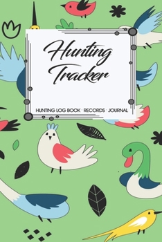 Hunting Log Book Records Journal: Hunting Tracker Hunting Forest Hunter Huntsman Wild Deer Bear Fox