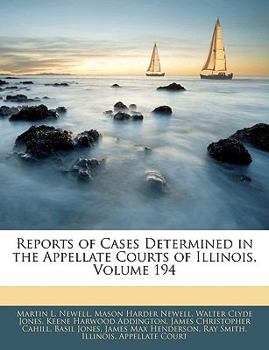 Paperback Reports of Cases Determined in the Appellate Courts of Illinois, Volume 194 [Large Print] Book