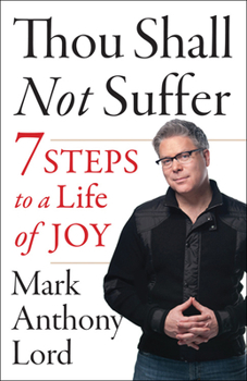 Paperback Thou Shall Not Suffer: 7 Steps to a Life of Joy Book