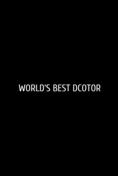 World's Best Docto: Funny Blank Lined Journal Doctor Nurse. Nurse Journal, notebook, Doctor funny Gift Idea for Office Party Employee Boss Coworkers - ... For Office Worker/Teacher/Nurse/Doctor/Pastor