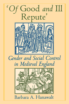 Paperback 'Of Good and Ill Repute': Gender and Social Control in Medieval England Book