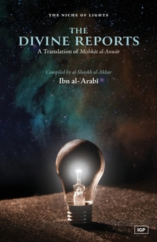 Paperback The Divine Reports: An English Translation of Mishkat al-Anwar Book