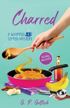 Paperback Charred: A Whipped and Sipped Mystery Book
