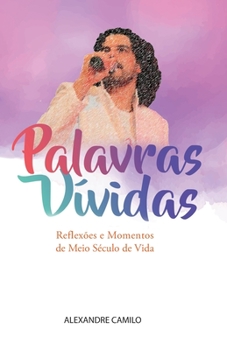 Paperback Palavras Vívidas: Reflexões e Momentos de Meio Século de Vida [Portuguese] Book