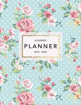 Paperback Academic Planner 2019-2020: Weekly & Monthly Planner - Achieve Your Goals & Improve Productivity - Pink Vintage Floral Book