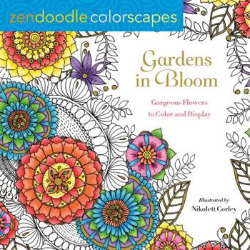 Paperback Zendoodle Colorscapes: Gardens in Bloom: Gorgeous Flowers to Color and Display Book