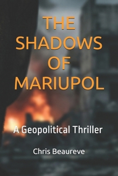 THE SHADOWS OF MARIUPOL: A Geopolitical Thriller (Thomas Keller)